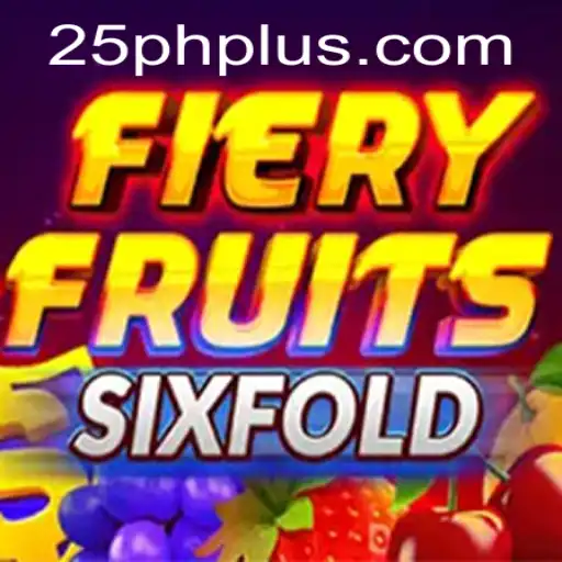Dive into the FieryFruitsSixFold Adventure and Discover 25PH Secret Strategy