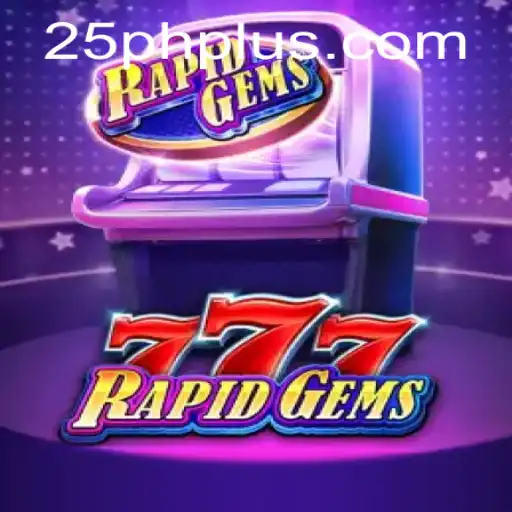 Explore the Exciting World of RapidGems777 with 25PH